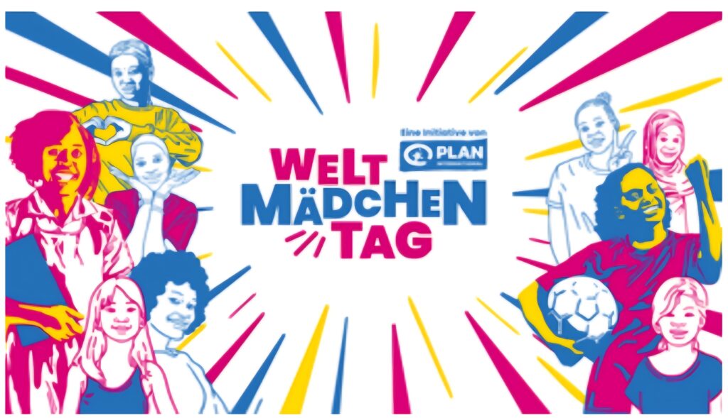 Farbenfrohes, illustriertes Plakat mit verschiedenen Mädchen, die lächeln, spielen und posieren, umrahmt von der auffälligen deutschen Schrift „Welt Mädchen Tag“ (Internationaler Tag des Mädchens), darüber das Logo von Plan International. Strahlende Linien unterstreichen den festlichen Charakter.
