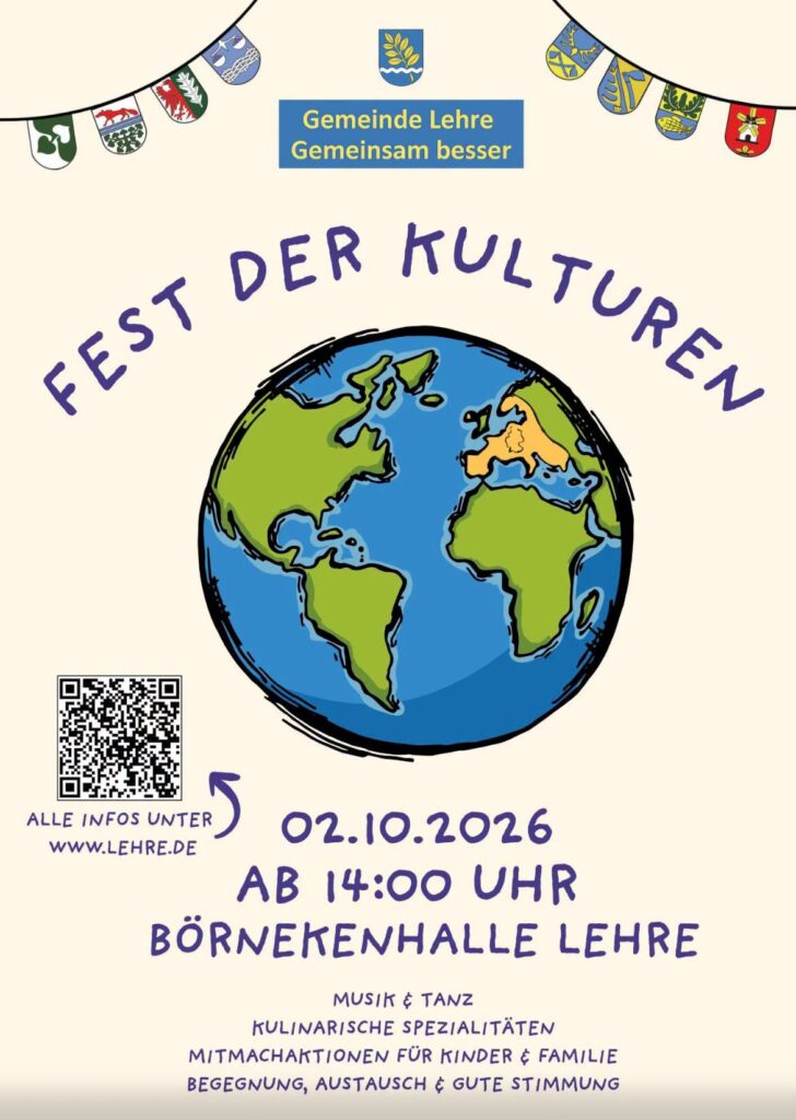 Plakat für das Fest der Kulturen am 02.10.2026, 14:00 Uhr, in der Börnekenhalle in Lehre. Mit einer Illustration der Erde, Veranstaltungsdetails, einem QR-Code, einer Website sowie Symbolen für Musik, Essen, Aktivitäten und verschiedenen Wappen.